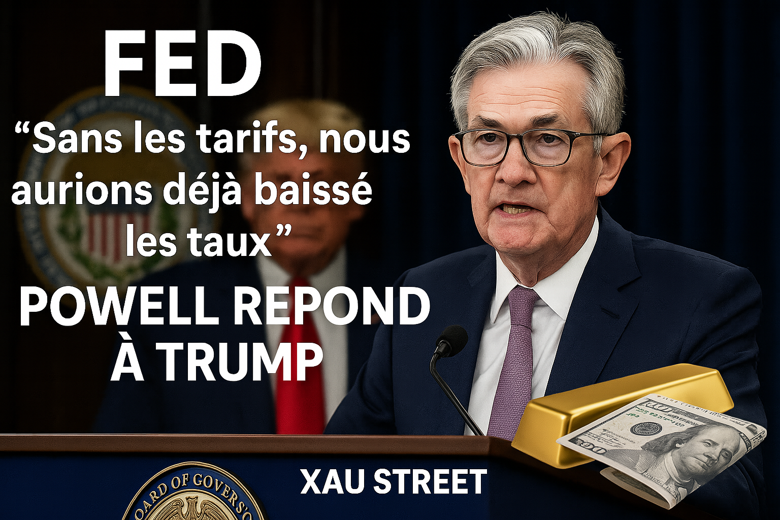 Powell trump discours 1er juillet 2025 — or et dollar sous tension selon XAUstreet